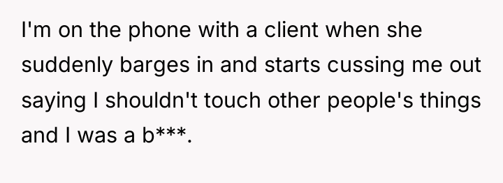 I'm on the phone with a client when she suddenly...