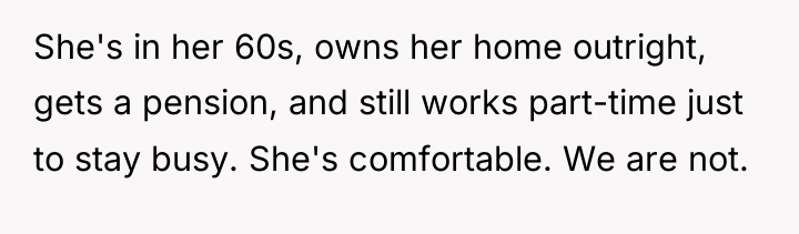 She's in her 60s, owns her home outright, gets a...