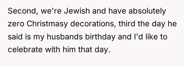 Second, we're Jewish and have absolutely zero Christmasy decorations, third...
