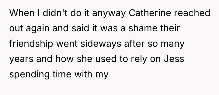 When I didn't do it anyway Catherine reached out again...