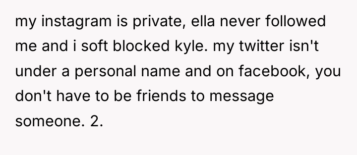 my instagram is private, ella never followed me and i...