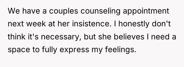 We have a couples counseling appointment next week at her...