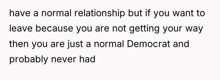 have a normal relationship but if you want to leave...