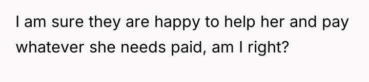 I am sure they are happy to help her and...