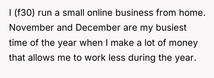 I (f30) run a small online business from home. November...