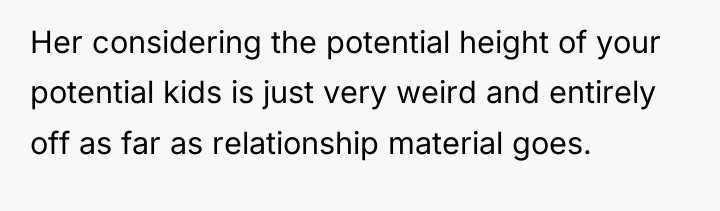 Her considering the potential height of your potential kids is...