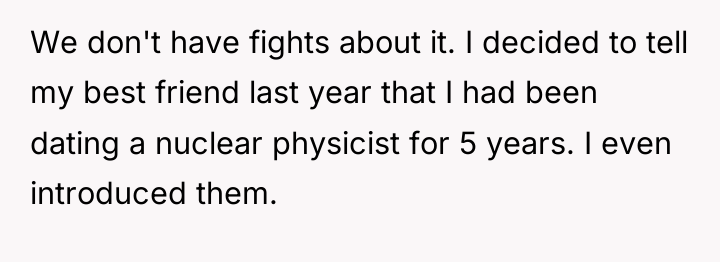 We don't have fights about it. I decided to tell...