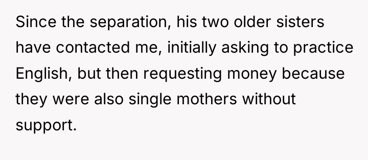 Since the separation, his two older sisters have contacted me,...