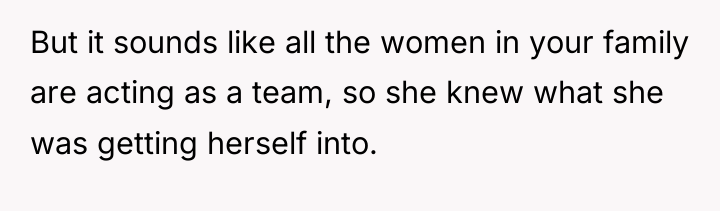 But it sounds like all the women in your family...