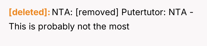 [deleted] NTA: [removed] Putertutor: NTA - This is probably not...