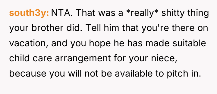 south3y NTA. That was a *really* shitty thing your brother...