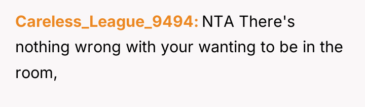 Careless_League_9494 NTA There's nothing wrong with your wanting to be...