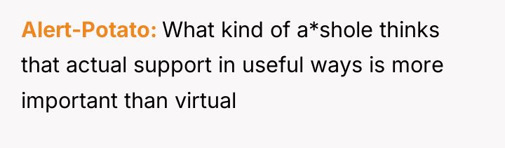 Alert-Potato What kind of a*shole thinks that actual support in...