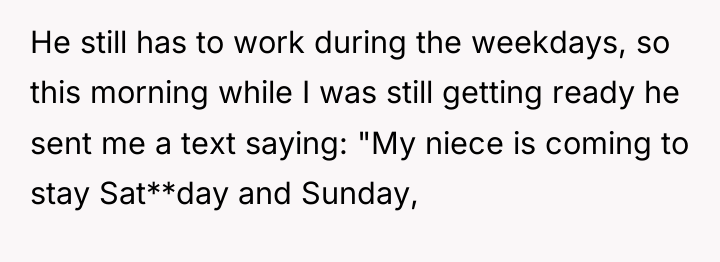 He still has to work during the weekdays, so this...