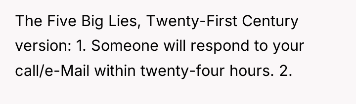 The Five Big Lies, Twenty-First Century version: 1. Someone will...