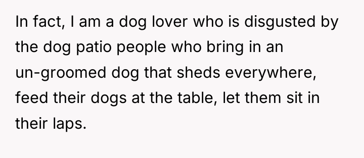 In fact, I am a dog lover who is disgusted...