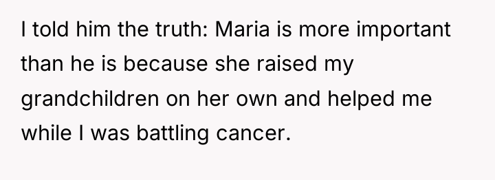 I told him the truth: Maria is more important than...