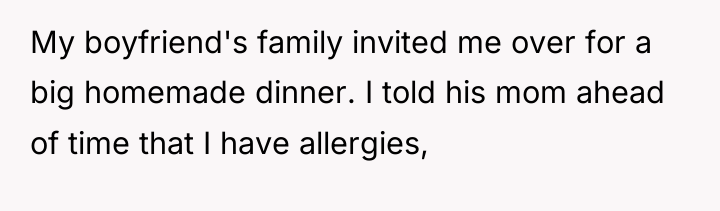 My boyfriend's family invited me over for a big homemade...