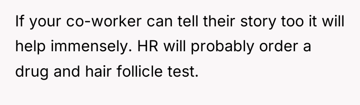 If your co-worker can tell their story too it will...