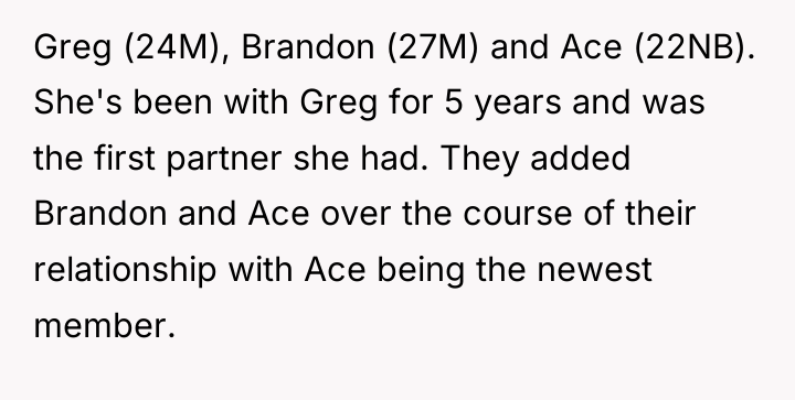 Greg (24M), Brandon (27M) and Ace (22NB). She's been with...
