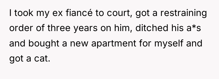I took my ex fiancé to court, got a restraining...