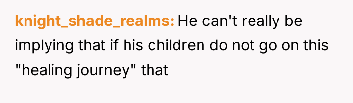 knight_shade_realms He can't really be implying that if his children...