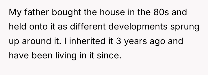 My father bought the house in the 80s and held...