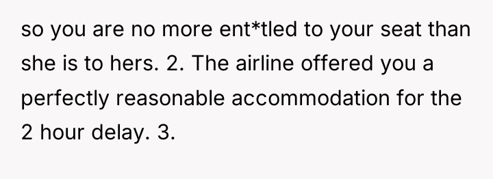 so you are no more ent*tled to your seat than...