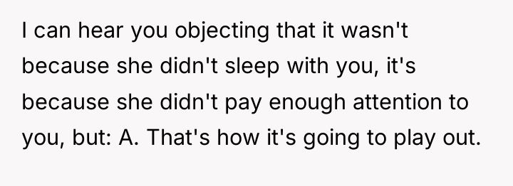 I can hear you objecting that it wasn't because she...