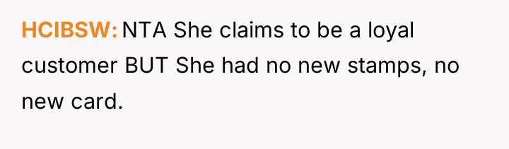 HCIBSW NTA She claims to be a loyal customer BUT...