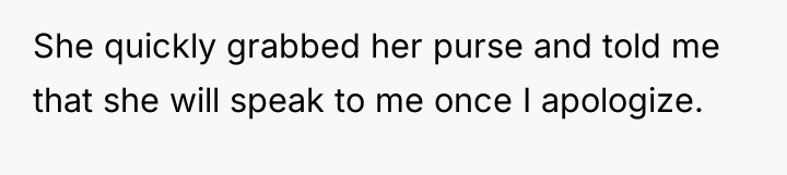 She quickly grabbed her purse and told me that she...