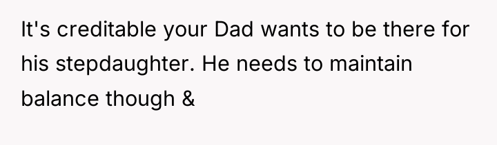 It's creditable your Dad wants to be there for his...