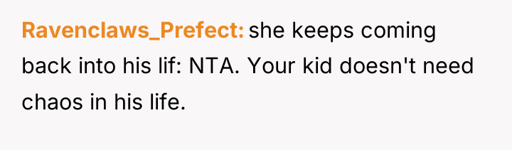 Ravenclaws_Prefect she keeps coming back into his lif: NTA. Your...