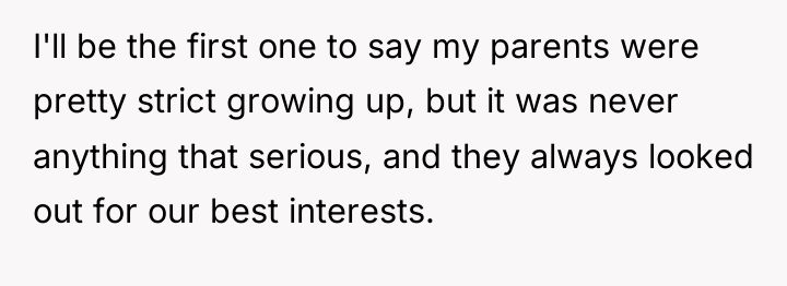I'll be the first one to say my parents were...