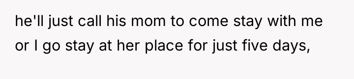 he'll just call his mom to come stay with me...