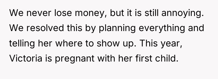 We never lose money, but it is still annoying. We...