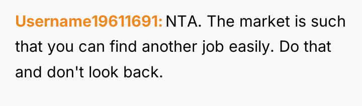 Username19611691 NTA. The market is such that you can find...