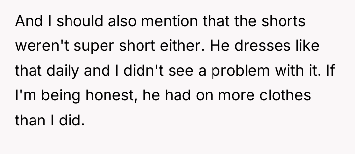 And I should also mention that the shorts weren't super...