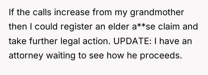 If the calls increase from my grandmother then I could...