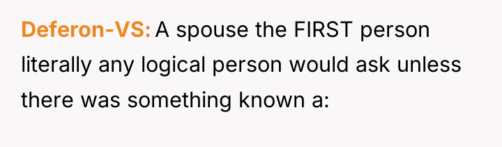 Deferon-VS A spouse the FIRST person literally any logical person...