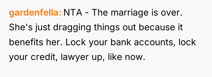 gardenfella NTA - The marriage is over. She's just dragging...