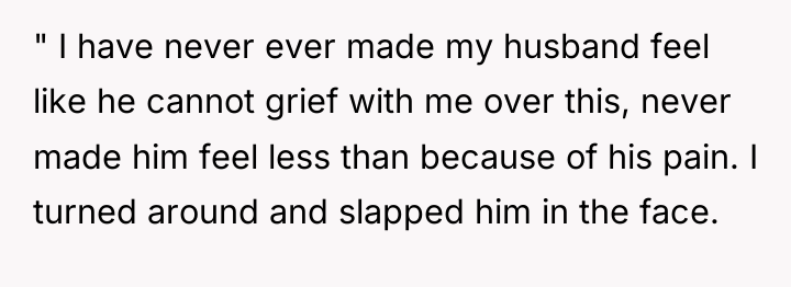 " I have never ever made my husband feel like...