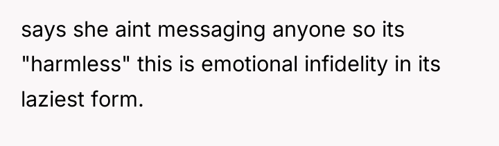 says she aint messaging anyone so its "harmless" this is...