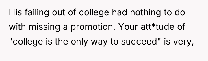 His failing out of college had nothing to do with...