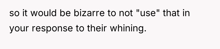 so it would be bizarre to not "use" that in...