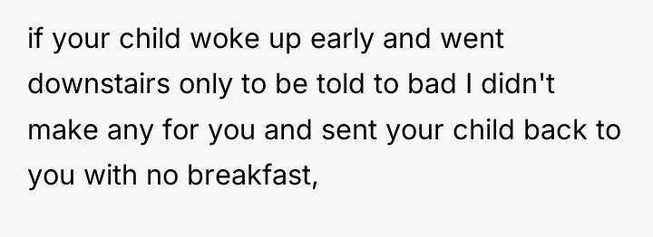 if your child woke up early and went downstairs only...