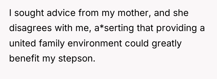 I sought advice from my mother, and she disagrees with...