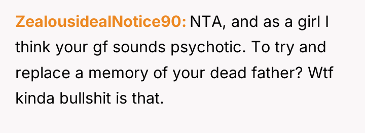 ZealousidealNotice90 NTA, and as a girl I think your gf...
