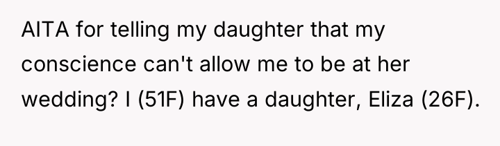 AITA for telling my daughter that my conscience can't allow...