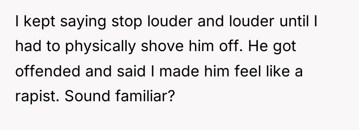 I kept saying stop louder and louder until I had...